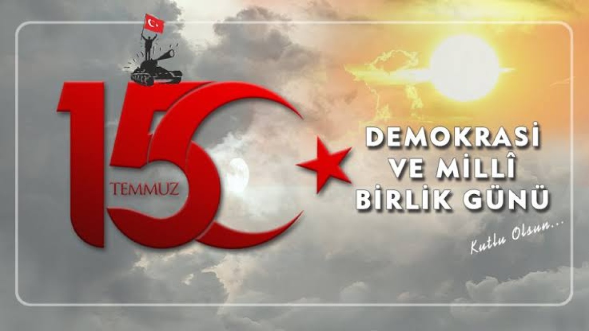 15 TEMMUZ DEMOKRASİ VE MİLLÎ BİRLİK GÜNÜ