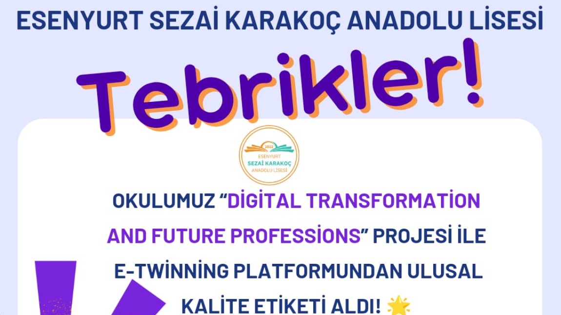 OKULUMUZ “DIGITAL TRANSFORMATION AND FUTURE PROFESSIONS” PROJESİ İLE E-TWINNING PLATFORMUNDAN ULUSAL KALİTE ETİKETİ ALDI